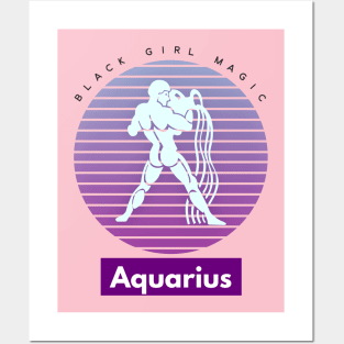 Aquarius Black Girl Magic (Zodiac Sign) Posters and Art